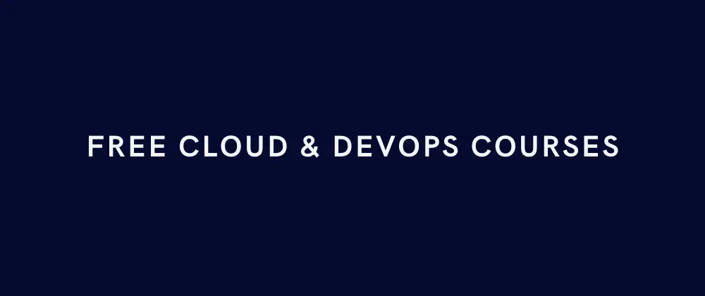 Cover image for Free Cloud & DevOps Courses In 2022